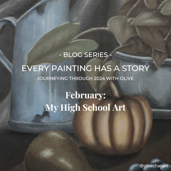 Featured image for “Every Painting Has a Story: February 2024 – My High School Art”