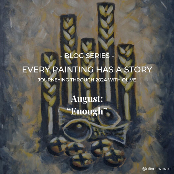 Featured image for “Every Painting Has a Story: August 2024 – “Enough””