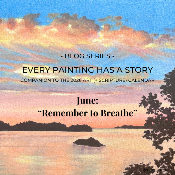Featured image for “Every Painting Has a Story: June 2026 – “Remember to Breathe””